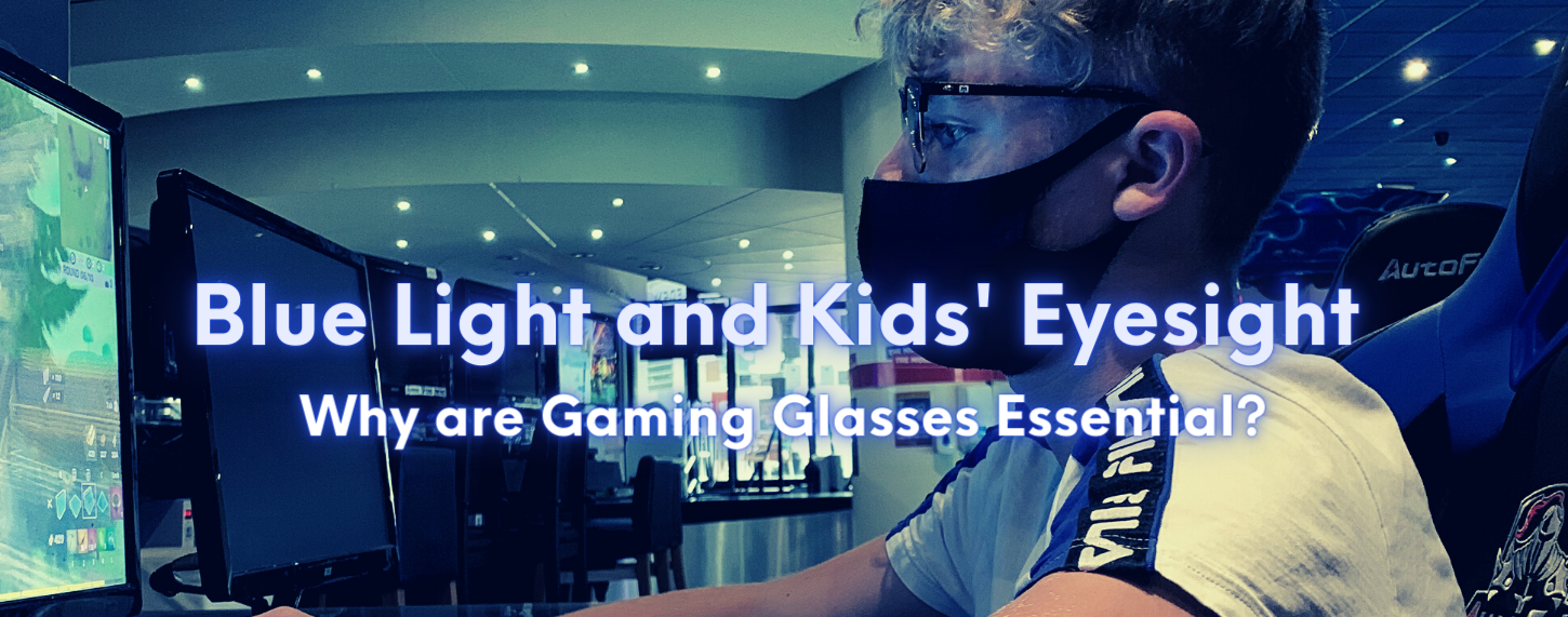 Blue Light and Kid's Eyesight: Why Gaming Glasses are Essential