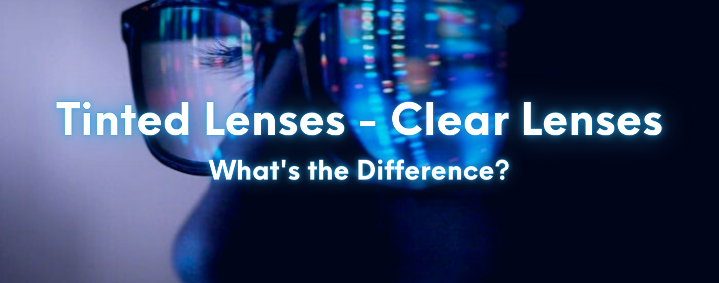 Blue light lenses: tinted or clear?